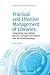 Practical and Effective Management of Libraries: Integrating Case Studies, General Management Theory and Self-Understanding (Chandos Information Professional Series)