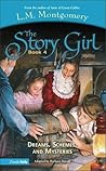 Dreams, Schemes and Mysteries (The Story Girl #4)