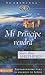 Mi príncipe vendrá: Preparándome para el regreso de mi Señor (Su Princesa Serie) (Spanish Edition)
