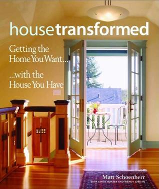 House Transformed: Getting the Home You Want with the House You Have (Hardcover)