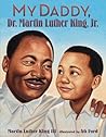 My Daddy, Dr. Martin Luther King, Jr. by Martin Luther King III