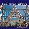 Oak-Framed Buildings: Revised Edition Oak-Framed Buildings: Revised Edition