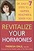 Revitalize Your Hormones: Dr. Dale's 7 Steps to a Happier, Healthier, and Sexier You