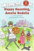 Happy Haunting, Amelia Bedelia: A Classic I Can Read about Halloween for Children (Ages 4-8)