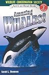Amazing Whales!: An Incredible Guide to Ocean Mammals with Wildlife Photographs for Children (Ages 4-8) (I Can Read Level 2) Amazing Whales!: An Incredible Guide to Ocean Mammals with Wildlife Photographs for Children (Ages 4-8) (I Can Read Level 2)