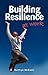 Building Resilience At Work