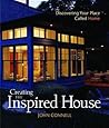 Creating the Inspired House: Discovering Your Place Called Home