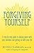 Forgiving Yourself: A Step-...