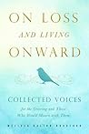 On Loss and Living Onward by Melissa Dalton-Bradford