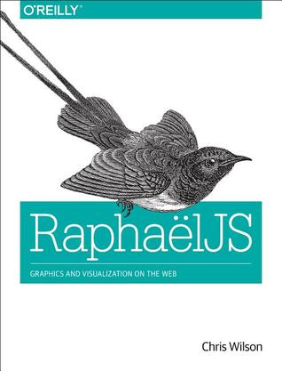 RaphaelJS: Graphics and Visualization on the Web (Paperback)