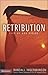 Retribution by Randall Ingermanson