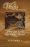 40 Semanas con Proposito, Vol. 1: ¿Para Que Estoy Aqui en la Tierra? (Una Vida con Proposito) (Spanish Edition)