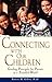 Connecting With Our Children by Roberta M. Gilbert