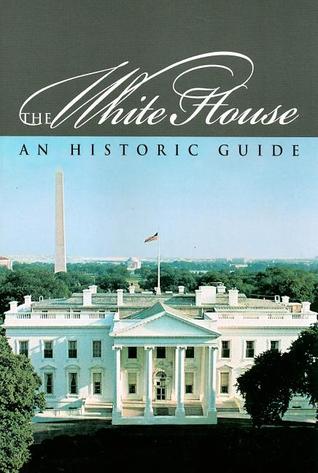 The White House: An Historic Guide (Paperback)
