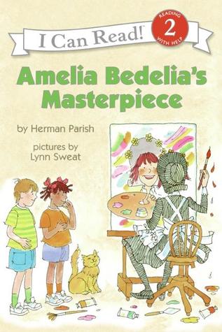 Amelia Bedelia's Masterpiece: A Funny Picture Book for Kids (Ages 4-8) About Museum Mix-Ups and Heroism (I Can Read Level 2)