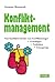 Konfliktmanagement Vom Konfliktvermeider zum Konfliktmanager; Grundlagen, Techniken, Loesungswege