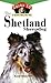 The Shetland Sheepdog: An Owner's Guide to a Happy Healthy Pet (Happy Healthy Pet, 80)