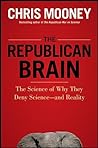 The Republican Brain by Chris C. Mooney