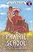 Prairie School: A Life-Chan...