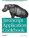 JavaScript Application Cookbook: Programming JavaScript Applications JavaScript Application Cookbook: Programming JavaScript Applications