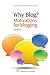 Why Blog?: Motivations for Blogging (Chandos Information Professional Series)