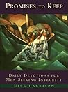 Promises to Keep: Daily Devotions for Men of Integrity – Faith and Spirituality for Meaningful Relationships and Leadership