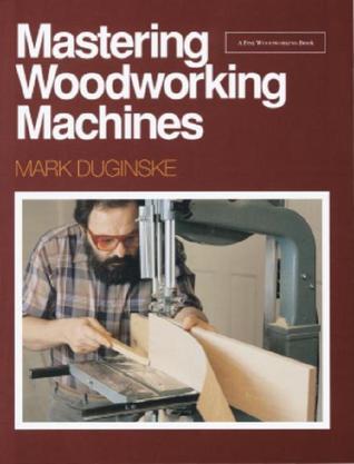 Mastering Woodworking Machines (Paperback)