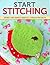 Start Stitching: Sweet and Simple Needle & Thread Projects