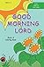 Good Morning Lord by Sue Caperton