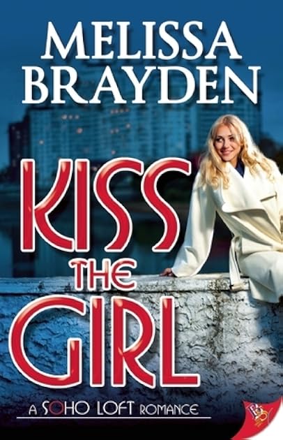 Kiss the Girl (Soho Loft, #1)