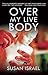 Over My Live Body