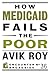 How Medicaid Fails the Poor by Avik Roy