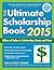 The Ultimate Scholarship Book 2015 by Gen Tanabe