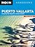 Moon Puerto Vallarta: Including the Nayarit & Jalisco Coasts (Moon Handbooks)