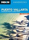 Moon Puerto Vallarta: Including the Nayarit & Jalisco Coasts (Moon Handbooks)