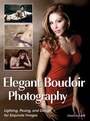 Elegant Boudoir Photography: Lighting, Posing, and Design for Exquisite Images