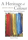 A Heritage of Colour: Natural Dyes Past and Present A Heritage of Colour: Natural Dyes Past and Present