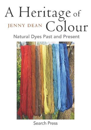 A Heritage of Colour: Natural Dyes Past and Present