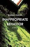 Inappropriate Behavior by Murray Farish