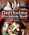 The Deerholme Mushroom Book by Bill Jones The Deerholme Mushroom Book by Bill Jones