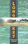 Long Key: Flagler s Island Getaway for the Rich and Famous