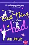 The Best Thing I Never Had by Erin Lawless