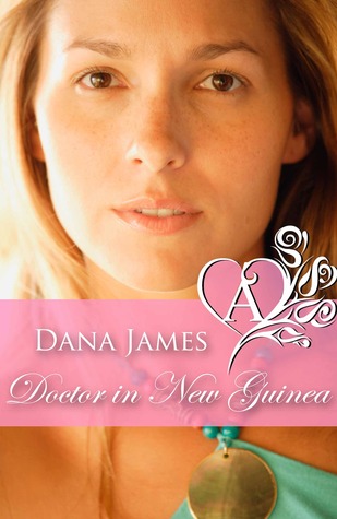 Doctor in New Guinea: A Heartwarming Medical Romance (Medical Romance Specials Book 28)