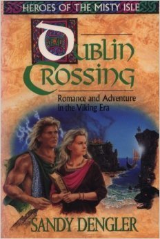 Dublin Crossing: Romance and Adventure in the Viking Era (Heroes of the Misty Isles, #1)