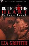Bullet to the Heart (No Mercy, #1) Book cover for Bullet to the Heart (No Mercy, #1)
