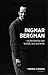Ingmar Bergman : en berättelse om kärlek, sex och svek