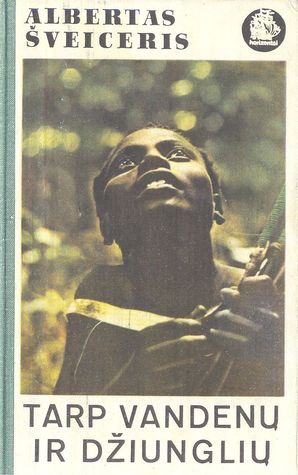 Tarp vandenų ir džiunglių (Horizontai)