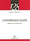 L'intertextualité : Mémoire de la littérature L'intertextualité : Mémoire de la littérature