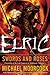 Elric: Swords and Roses (Chronicles of the Last Emperor of Melniboné, #6)