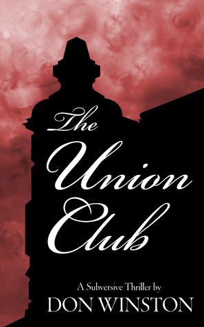 The Union Club: A Subversive Thriller (Kindle Edition)
